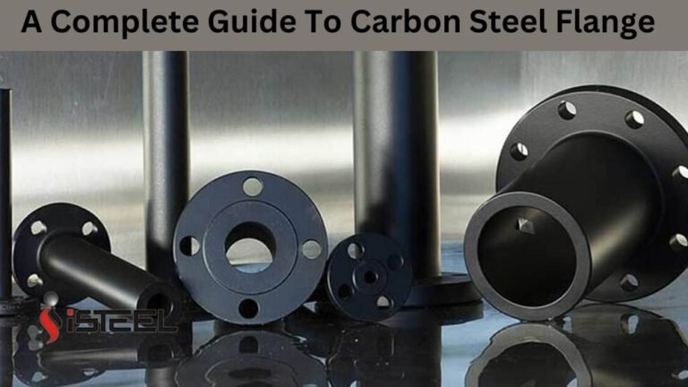 Comprehensive Guide to Carbon Steel Pipe Flanges